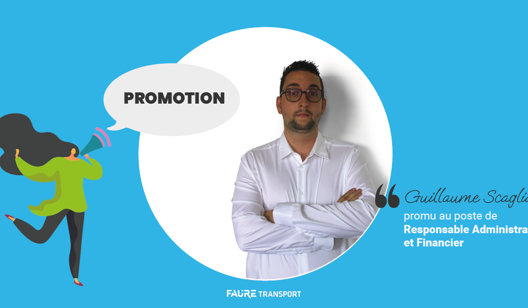 Promotion de Guillaume scaglia au poste de responsable administratif et financier